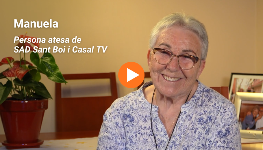 Testimonio de Manuela, usuaria del SAD de Sant Boi y de Casal TV